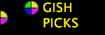 Gish Picks