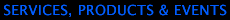 Services, Products & Events